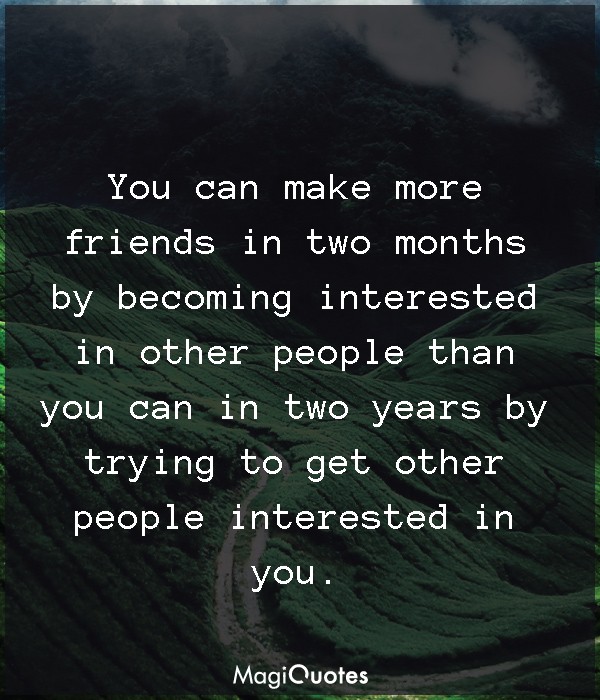 You can make more friends in two months
