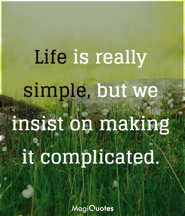 Life is really simple