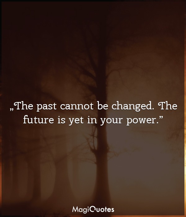 The past cannot be changed