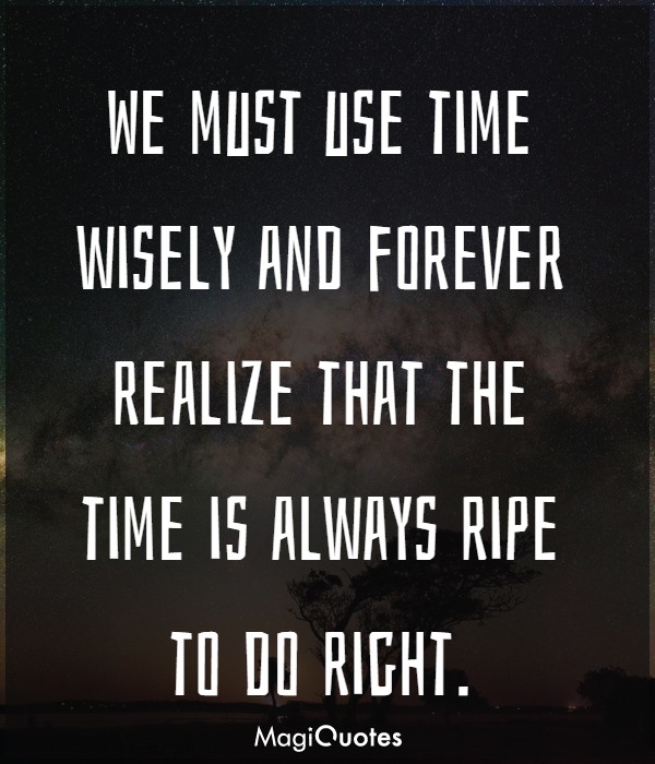 We must use time wisely