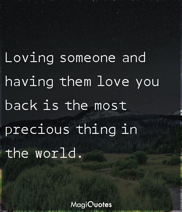 Loving someone and having them love you back