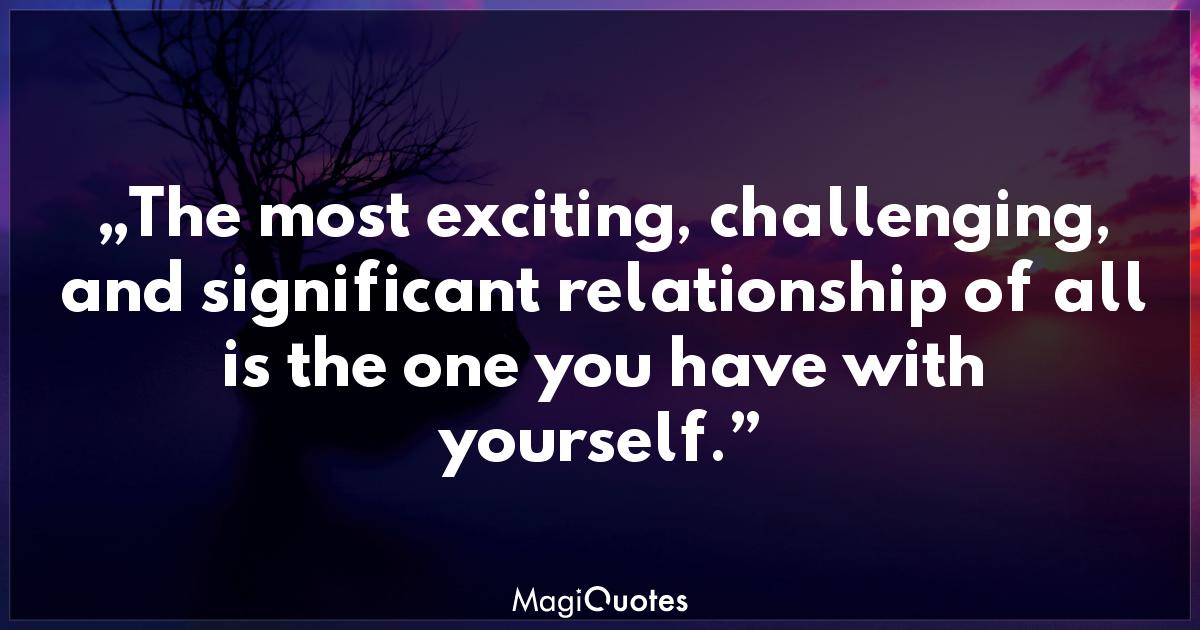 The most exciting, challenging, and significant relationship Carrie