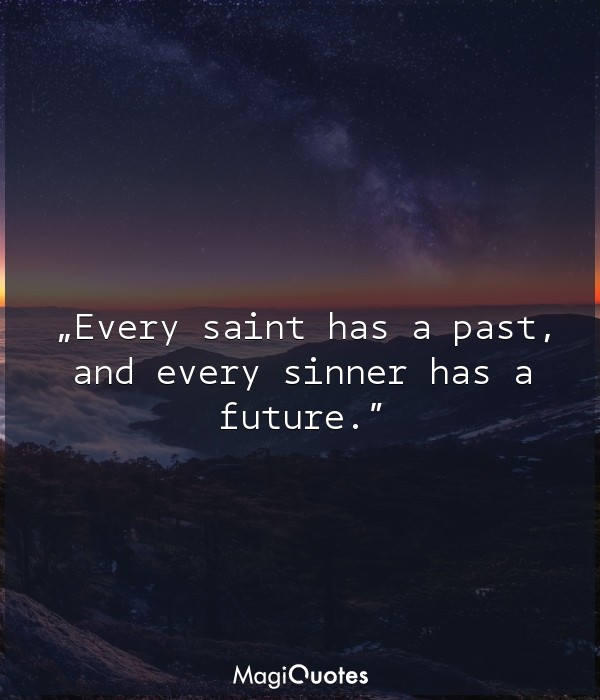 Every saint has a past