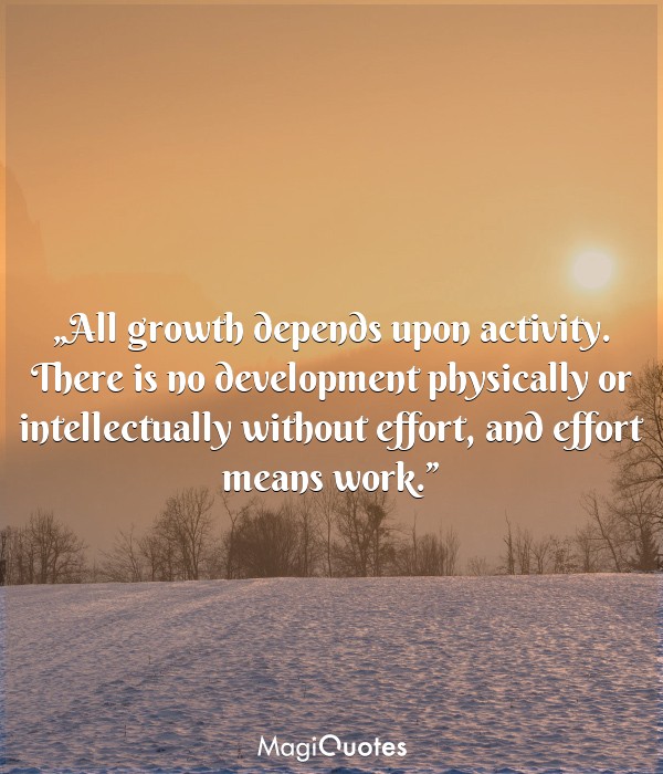 All growth depends upon activity